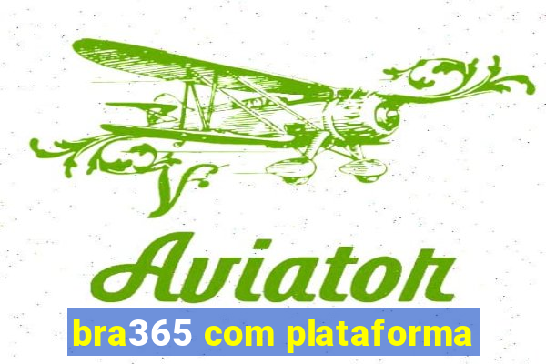 bra365 com plataforma